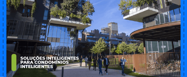 Soluçōes Inteligentes para Condomínios Inteligentes