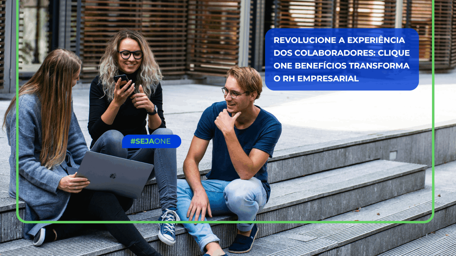 Revolucione a Experiência dos Colaboradores: Clique One Benefícios Transforma o RH Empresarial